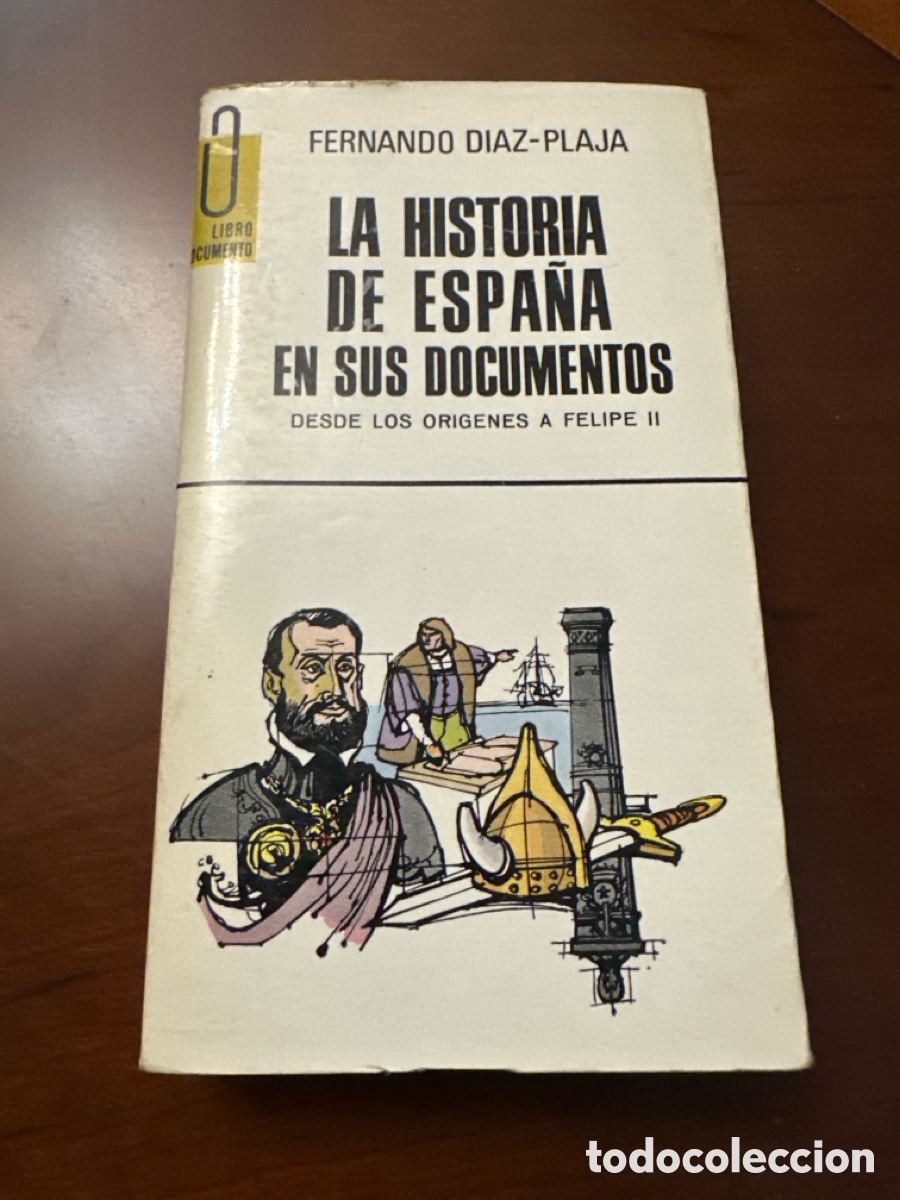 Gebrauchte B&uuml;cher: DESDE LOS ORIGENES A FELIPE II / FERNANDO DIAZ PLAJA / HISTORIA DE ESPA&Ntilde;A EN SUS DOCUMENTOS