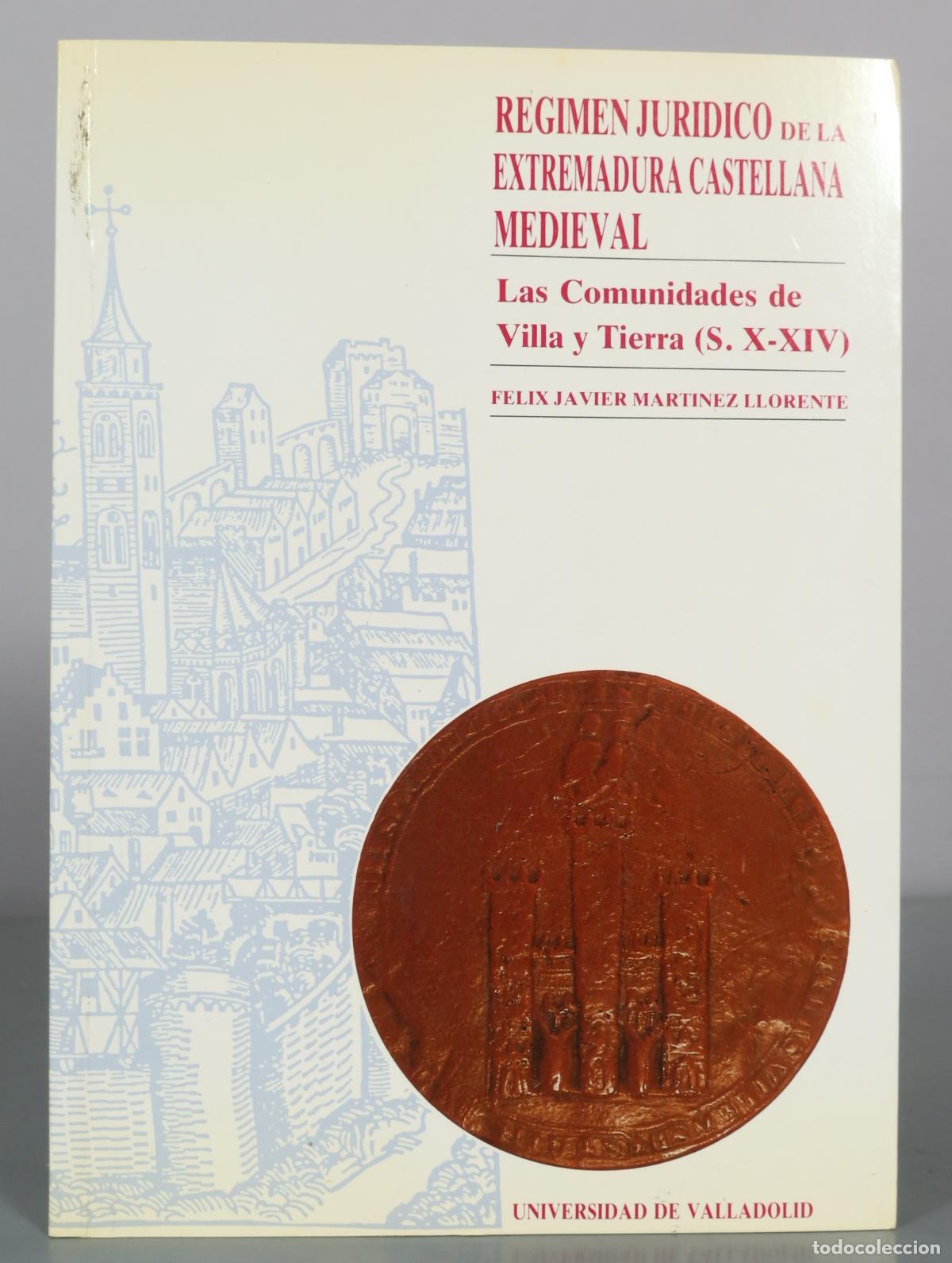 Second hand books: R&eacute;gimen Jur&iacute;dico de la Extremadura Castellana Medieval - Las Comunidades de Villa y Tierra - Felix