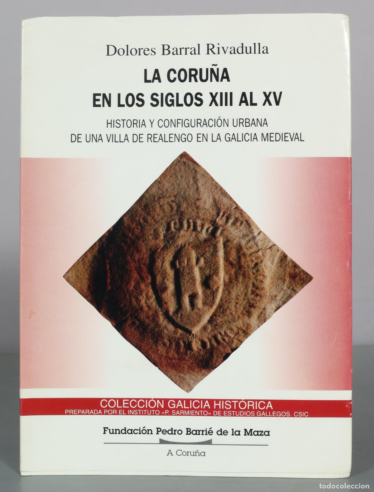 Second hand books: La Coru&ntilde;a en los siglos XIII al XV - Historia y configuraci&oacute;n urbana de una villa de realengo en la