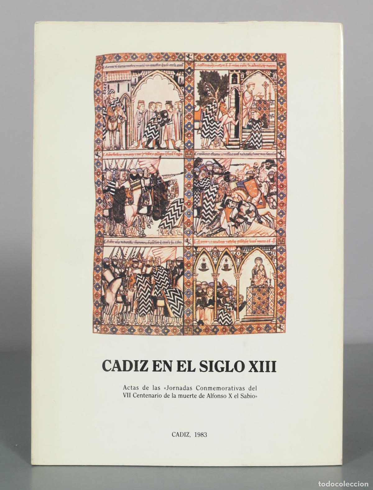 Second hand books: Cadiz en el siglo XIII - Actas de las Jornadas Conmemorativas del VII Centenario de la muerte de