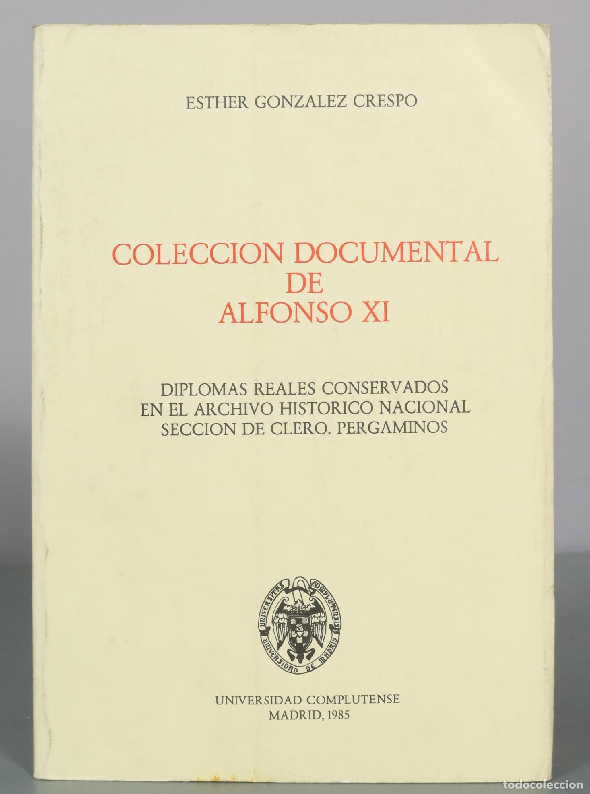 Livres d'occasion: Coleccion Documental de Alfonso XI - Diplomas Reales Conservados en el Archivo Historico Nacional