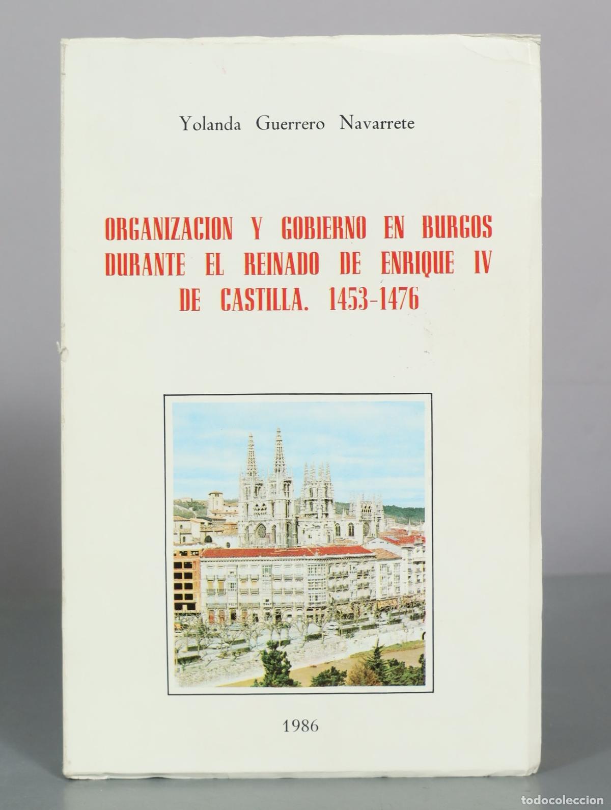 Gebrauchte B&uuml;cher: Organizacion y gobierno en Burgos durante el reinado de Enrique IV de Castilla - Yolanda Guerrero