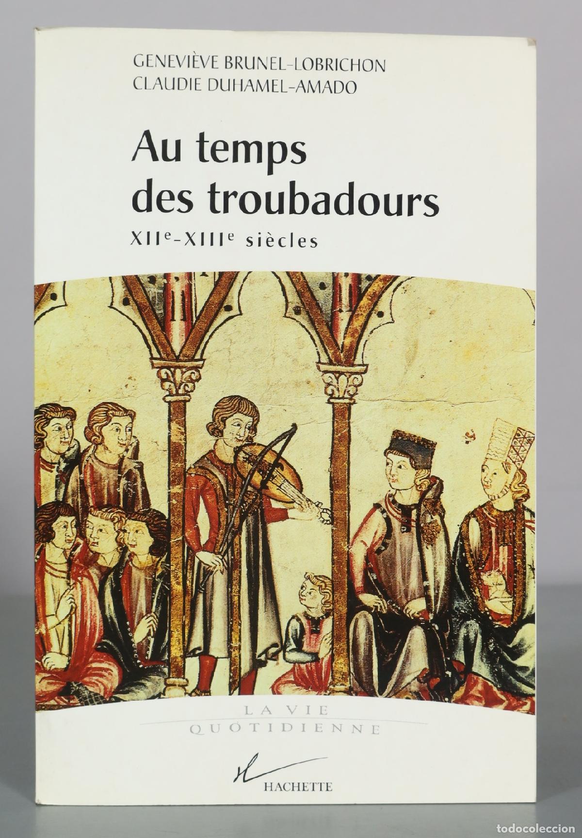 Gebrauchte B&uuml;cher: Au temps des troubadours - Genevi&egrave;ve Brunel-Lobrichon - Claudie Duhamel-Amado - Hachette
