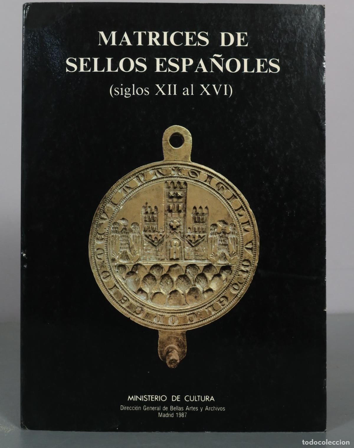 Second hand books: Matrices de sellos espa&ntilde;oles (siglos XII al XVI) - Ministerio de Cultura