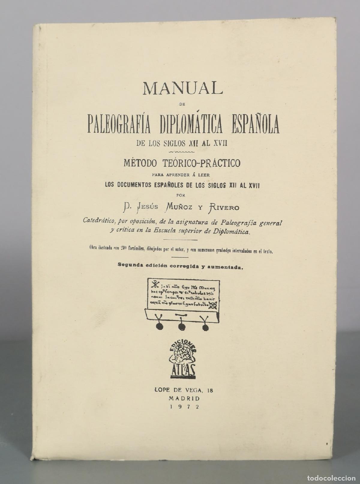 Second hand books: Manual de Paleograf&iacute;a Diplom&aacute;tica Espa&ntilde;ola de los Siglos XII al XVII - D. Jes&uacute;s Mu&ntilde;oz y FACSIMIL