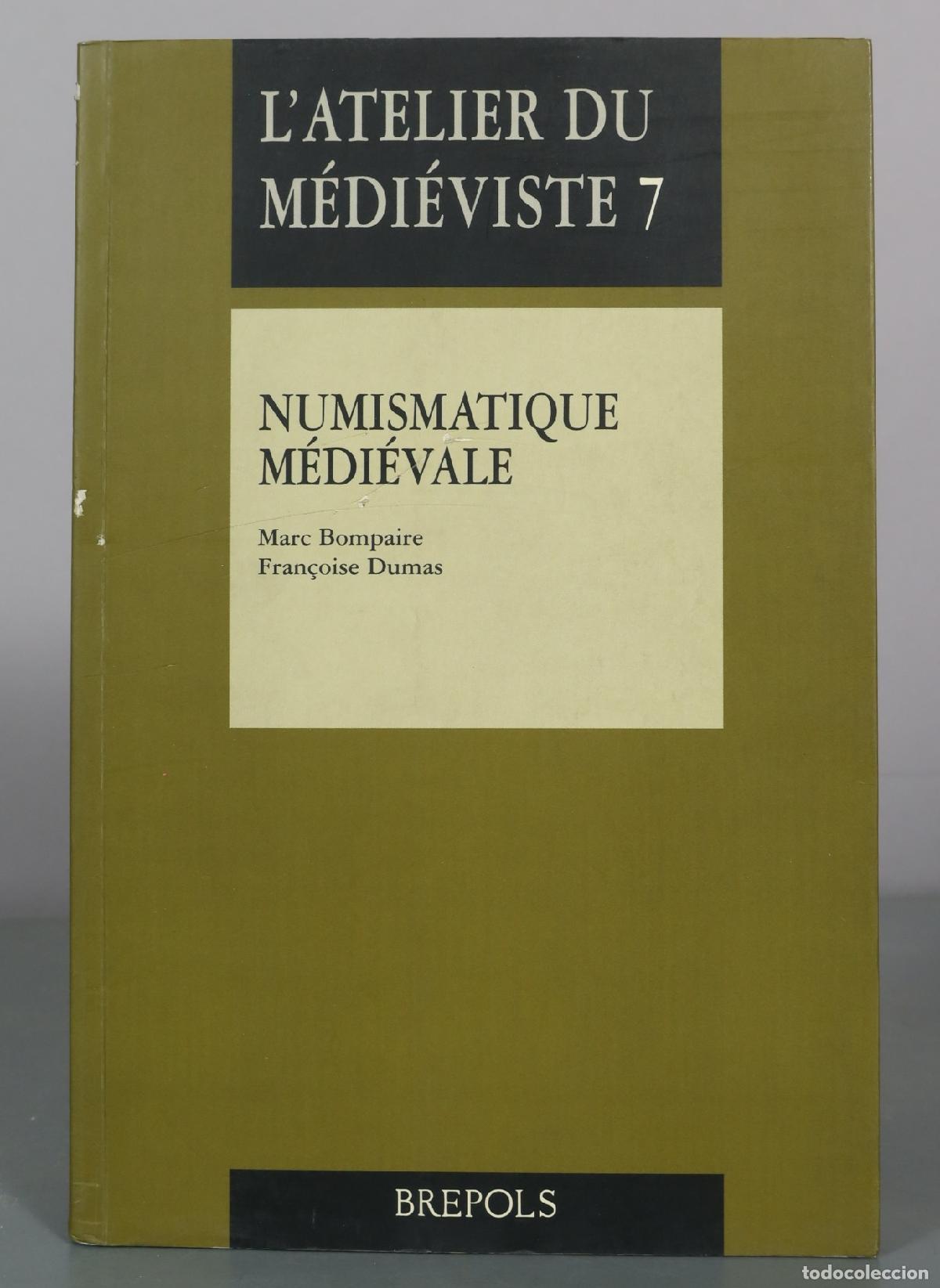 Gebrauchte B&uuml;cher: L'Atelier du M&eacute;di&eacute;viste 7 - Numismatique M&eacute;di&eacute;vale - Marc Bompaire, Fran&ccedil;oise Dumas - Brepols