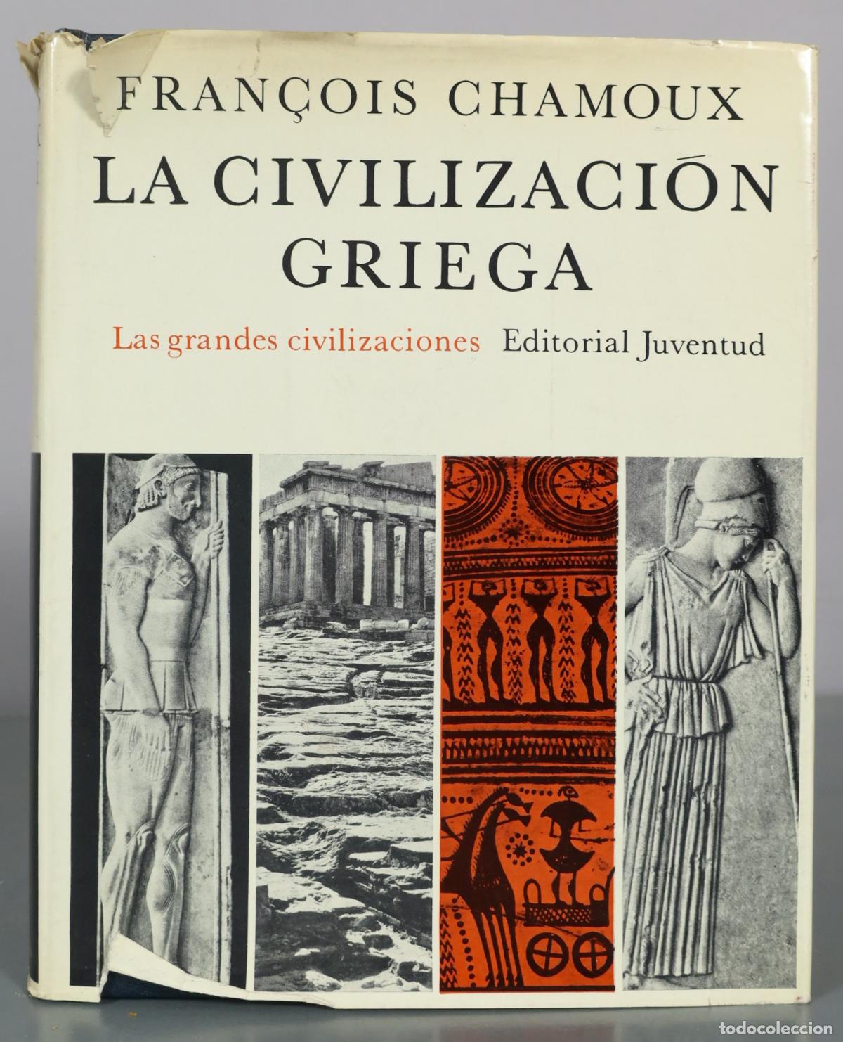 Gebrauchte B&uuml;cher: La civilizacion griega - Francois Chamoux - Editorial Juventud