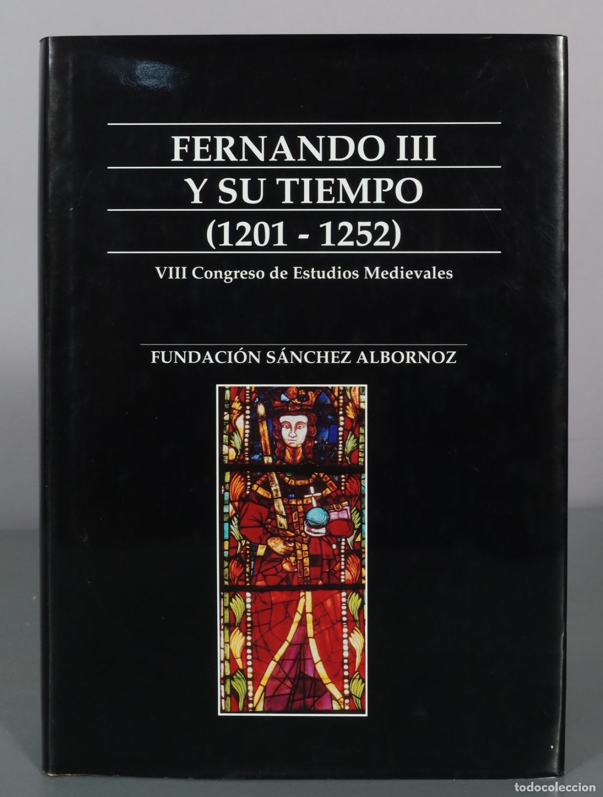 Gebrauchte B&uuml;cher: Fernando III y su tiempo - VIII Congreso de Estudios Medievales - Fundaci&oacute;n S&aacute;nchez Albornoz