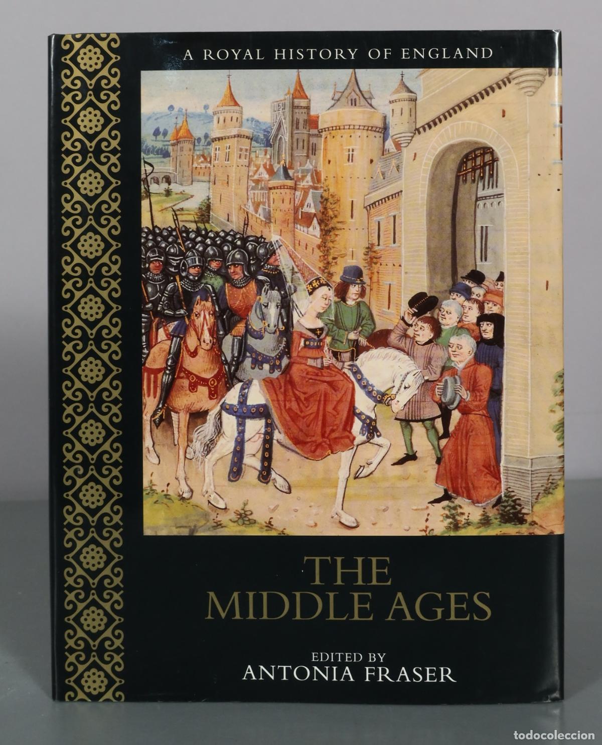 Gebrauchte B&uuml;cher: The Middle Ages - Antonia Fraser - A Royal History of England