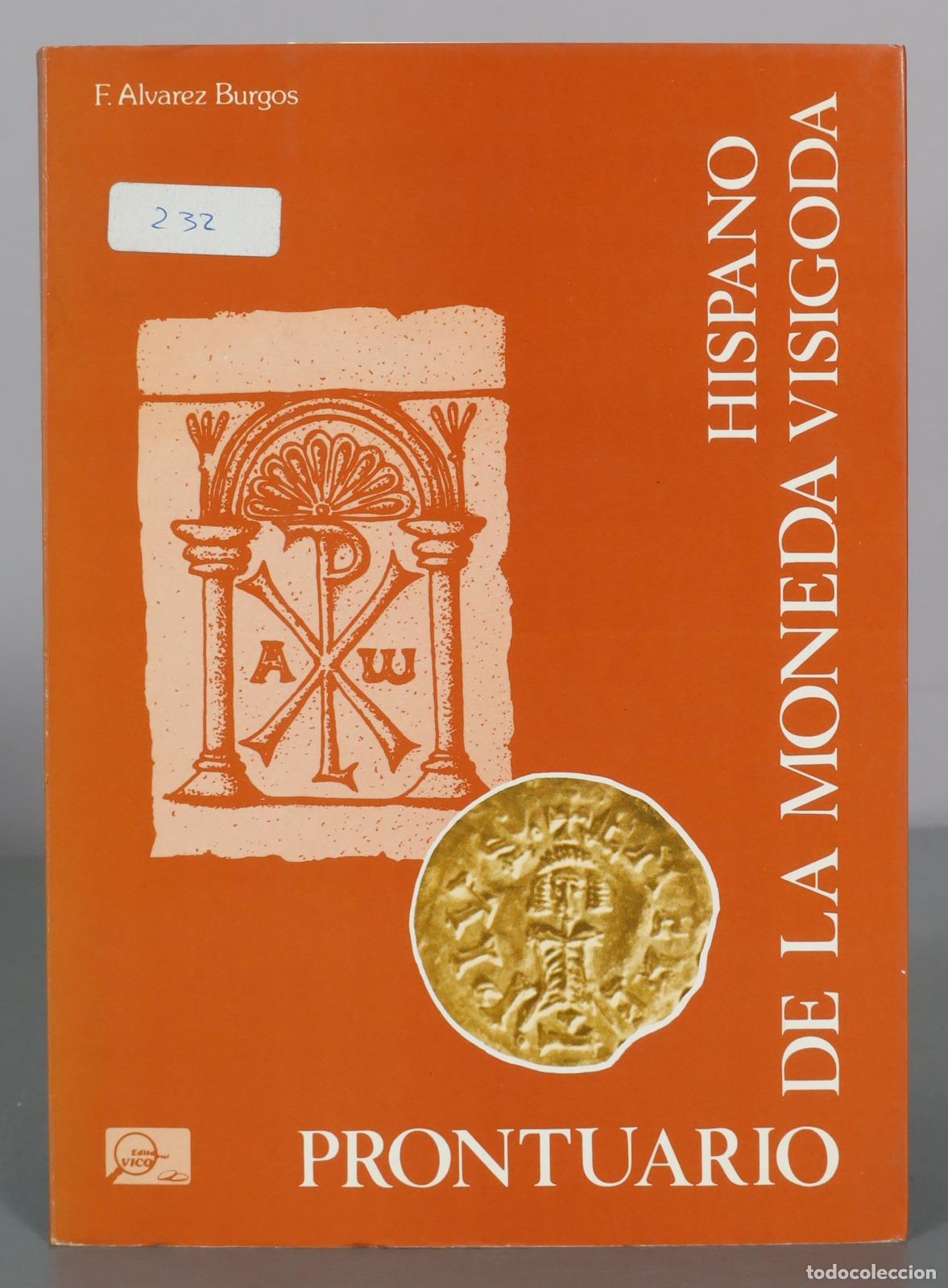 Livres d'occasion: Prontuario de la moneda hispano-visigoda - F. Alvarez Burgos - Editorial Vico