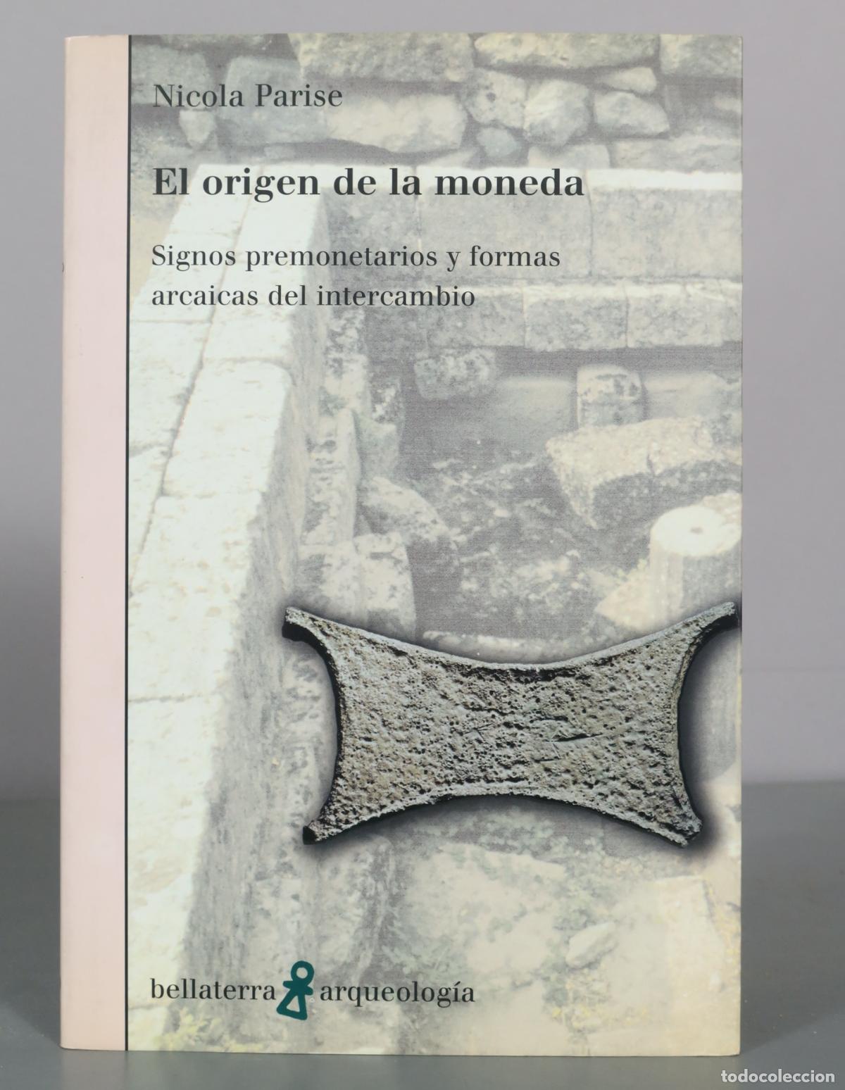 Livres d'occasion: El origen de la moneda - Signos premonetarios y formas arcaicas del intercambio - Nicola Parise -