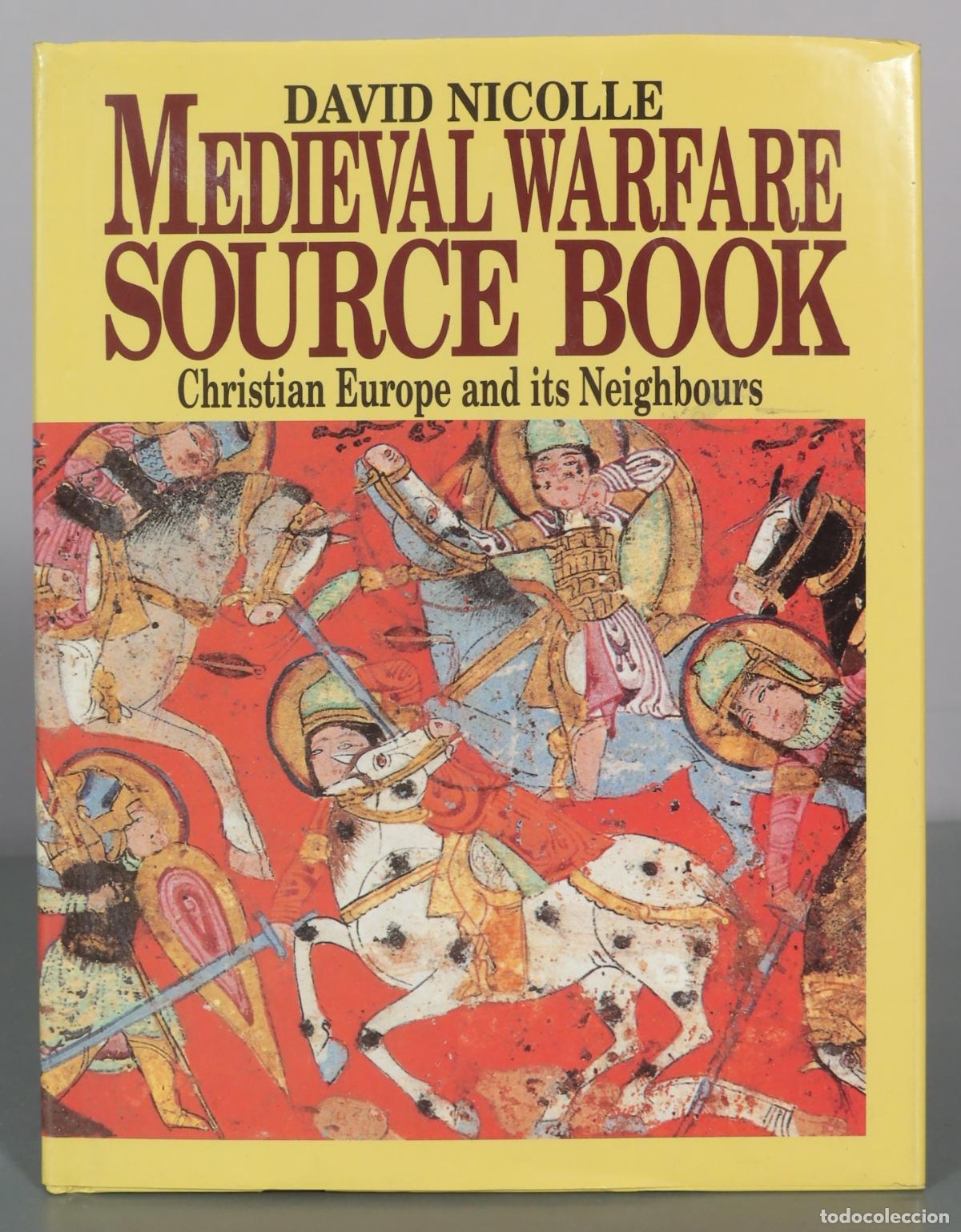Gebrauchte B&uuml;cher: Medieval Warfare Source Book - Christian Europe and its Neighbours - David Nicolle