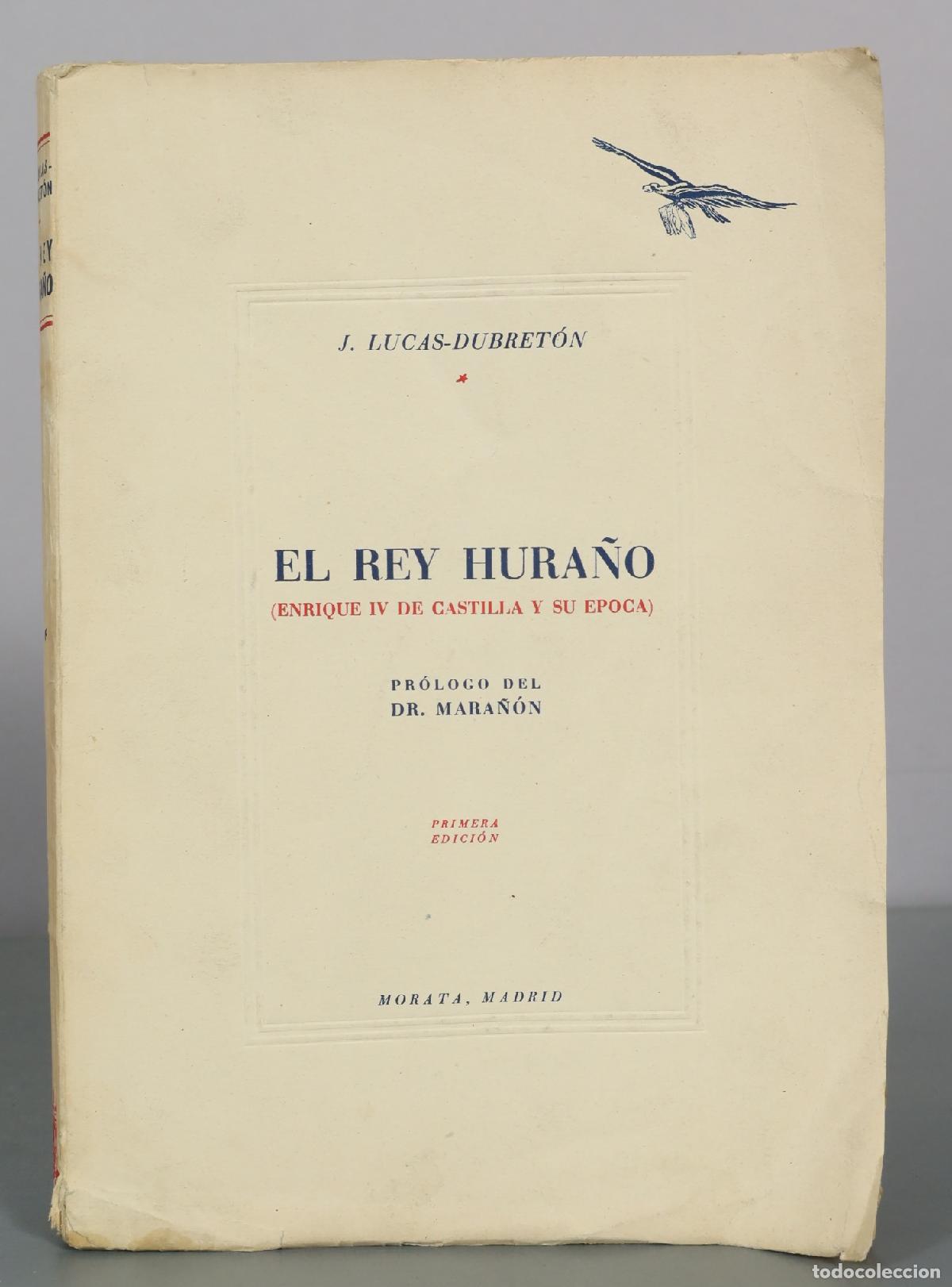 Gebrauchte B&uuml;cher: El rey hura&ntilde;o - Enrique IV de Castilla y su &eacute;poca - J. Lucas-Dubret&oacute;n - Morata