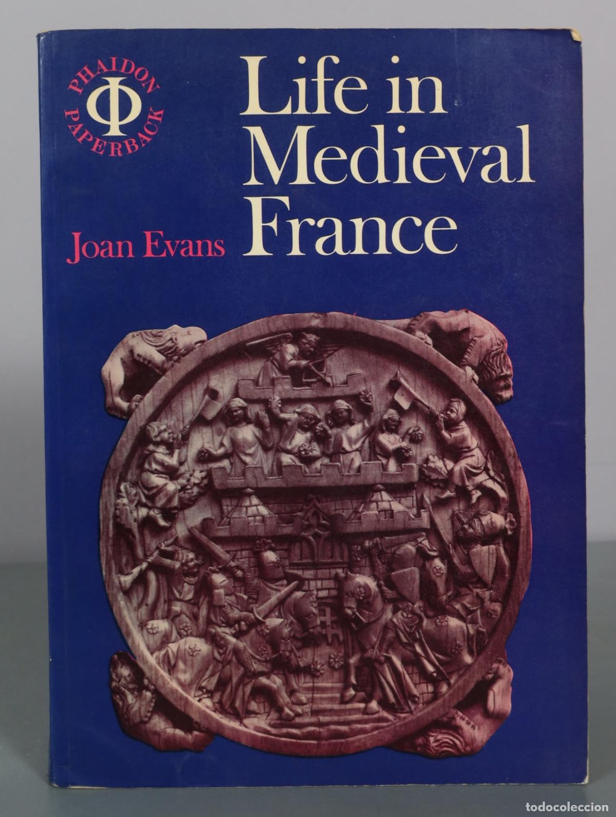 Livres d'occasion: Life in Medieval France - Joan Evans - Phaidon