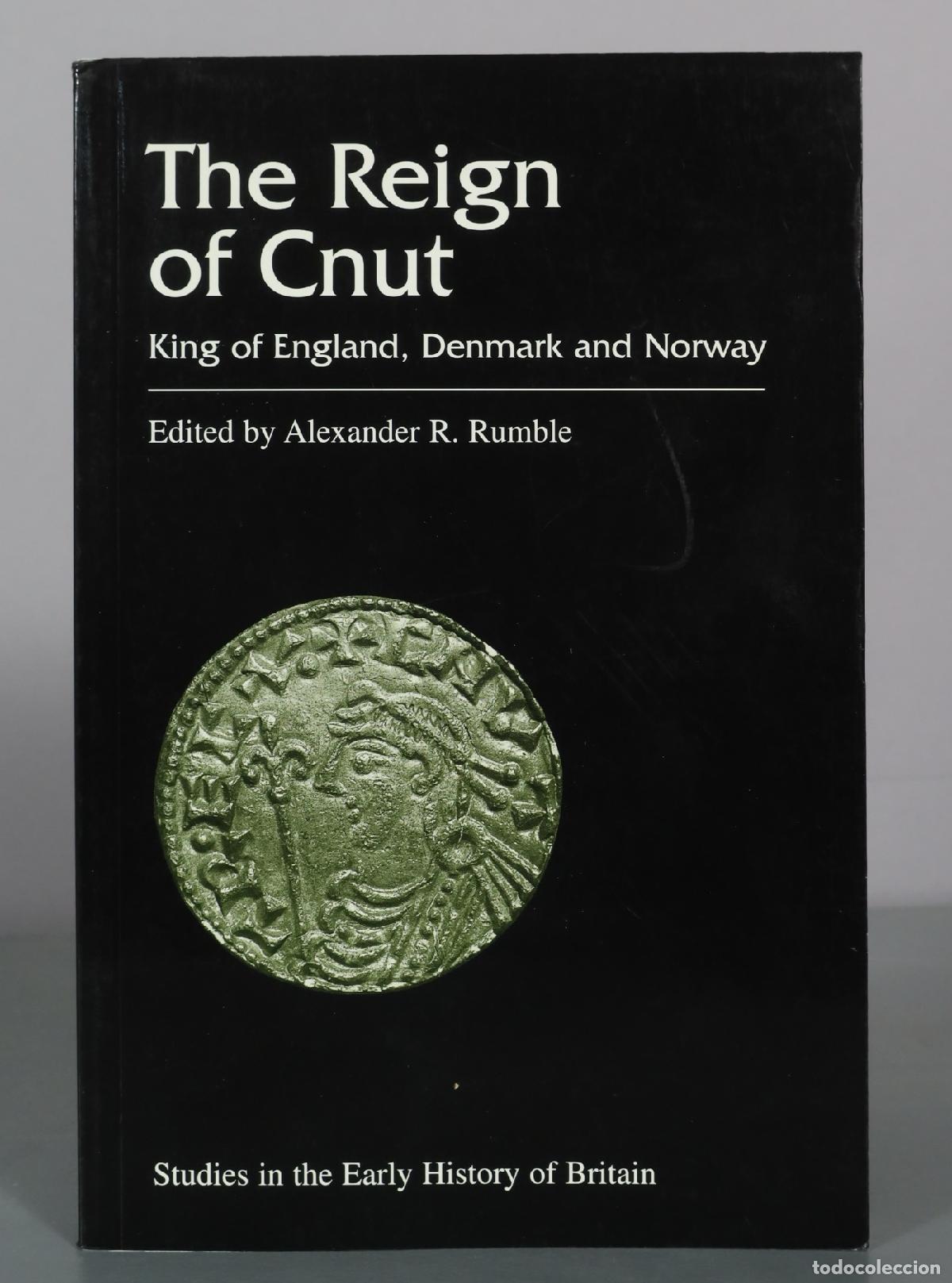 Libros de segunda mano: The Reign of Cnut - King of England, Denmark and Norway - Alexander R. Rumble