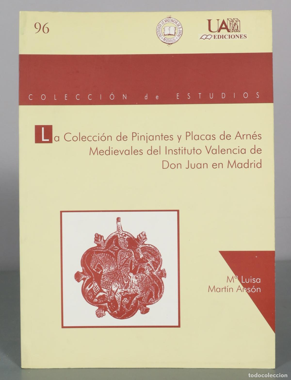 Libri di seconda mano: La Coleccion de Pinjantes y Placas de Arnes Medievales del Instituto Valencia de Don Juan en Madrid