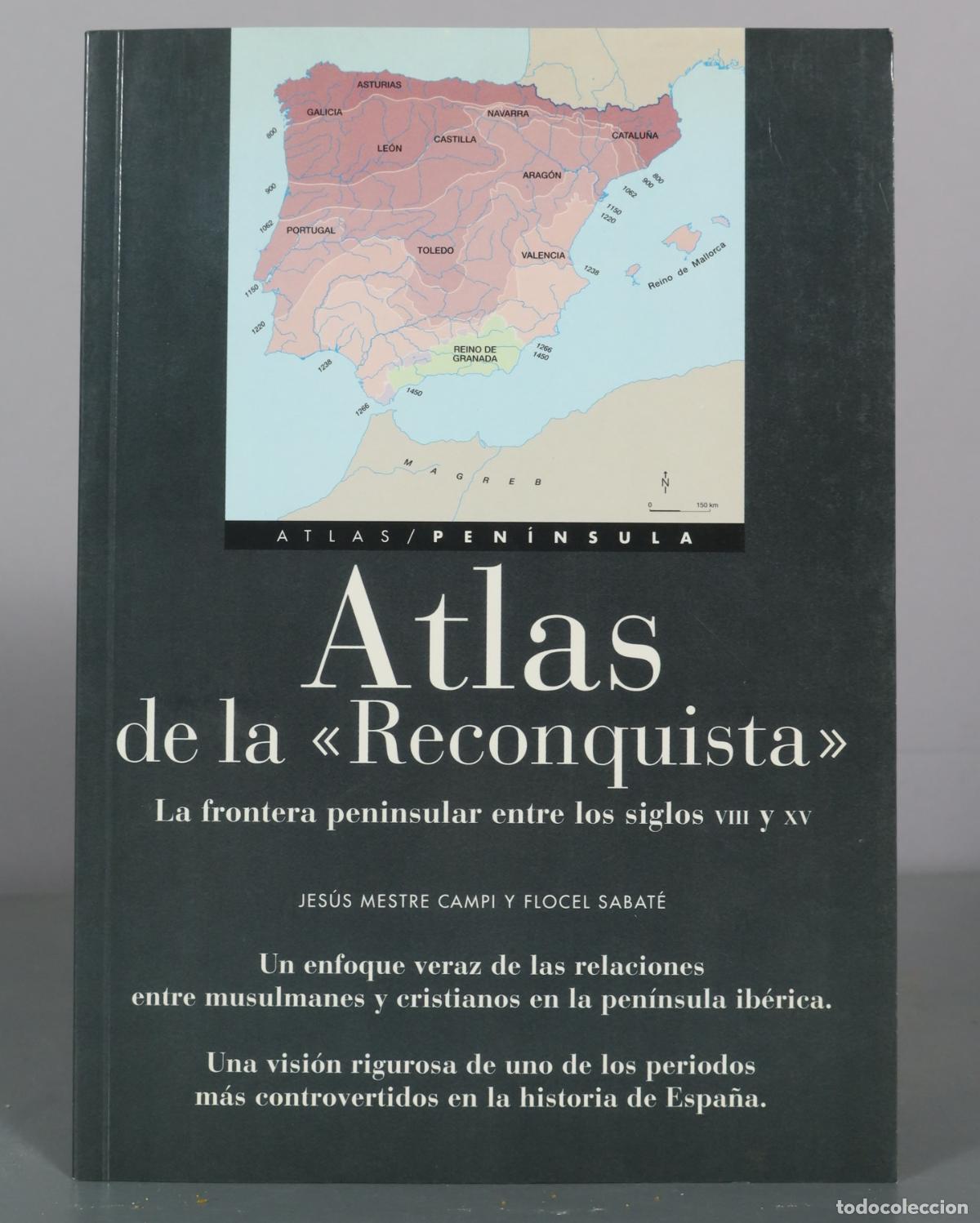 Libri di seconda mano: Atlas de la Reconquista - Jes&uacute;s Mestre Campi, Flocel Sabat&eacute;