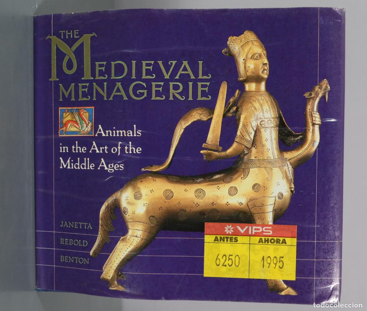 Libri di seconda mano: The Medieval Menagerie - Animals in the Art of the Middle Ages - Janetta Rebold Benton