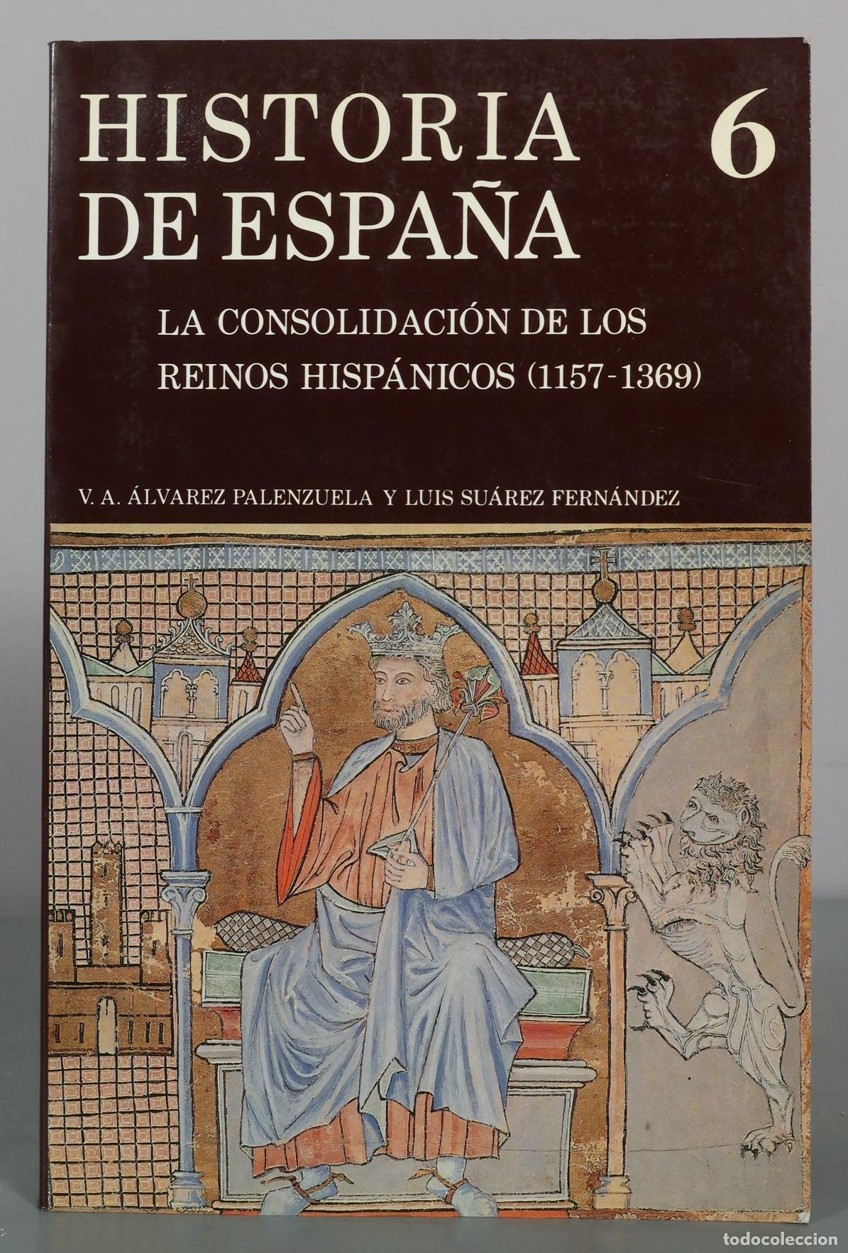Livros em segunda m&atilde;o: Historia de Espa&ntilde;a 6 - La consolidaci&oacute;n de los reinos hisp&aacute;nicos - V. A. &Aacute;lvarez Palenzuela, Luis