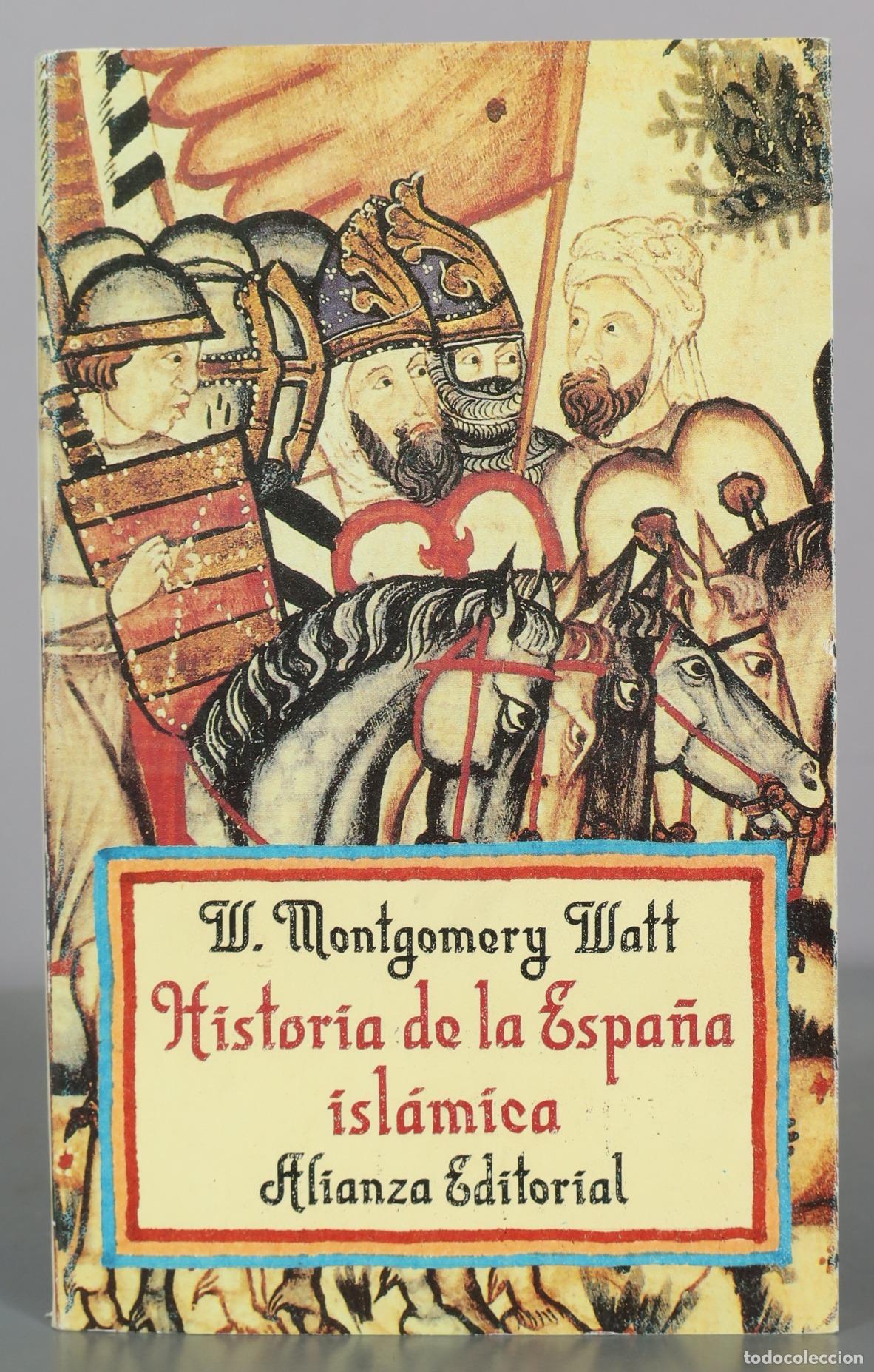 Libri di seconda mano: Historia de la Espa&ntilde;a isl&aacute;mica - W. Montgomery Watt - Alianza Editorial