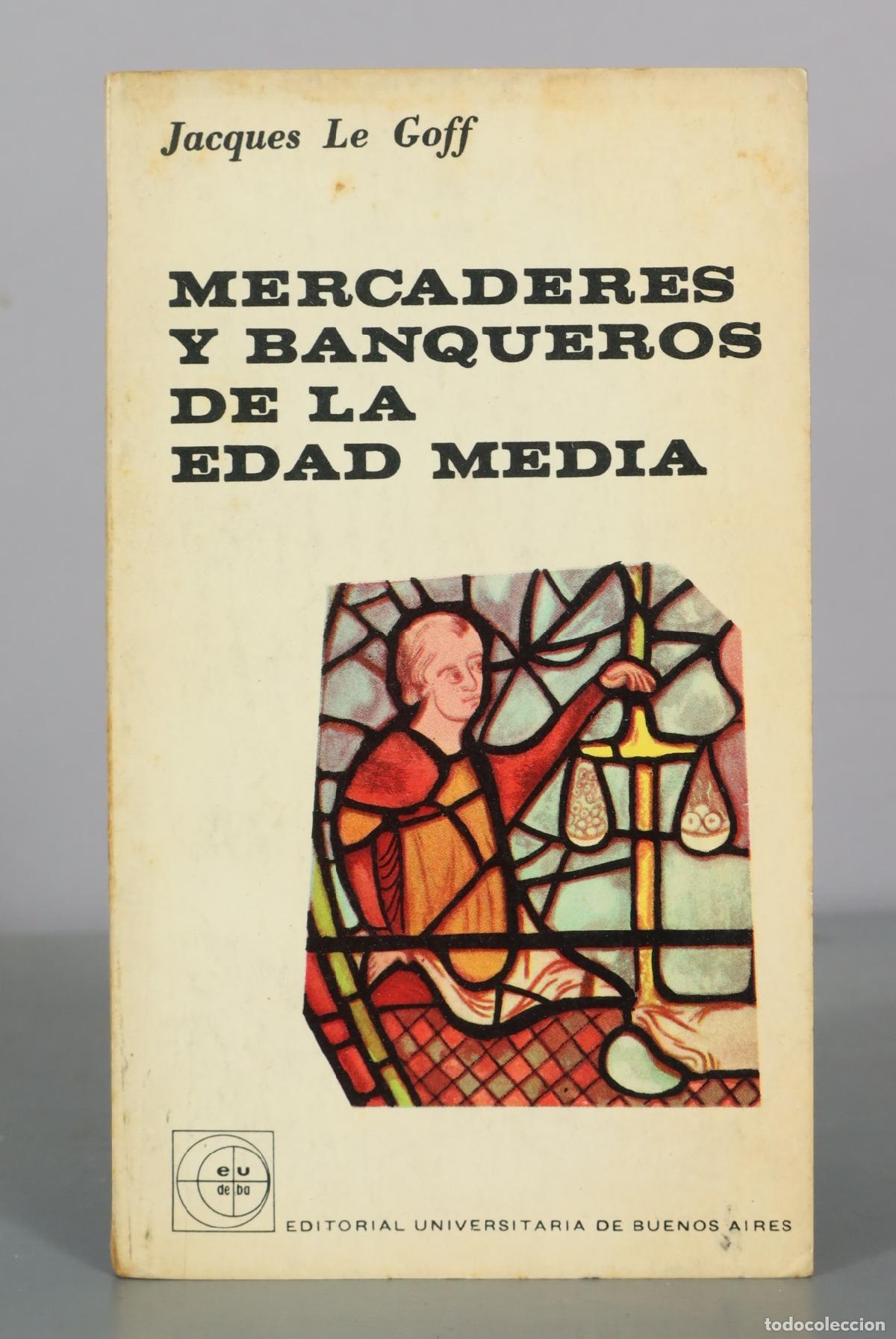 Libri di seconda mano: Mercaderes y banqueros de la Edad Media - Jacques Le Goff - Editorial Universitaria de Buenos Aires