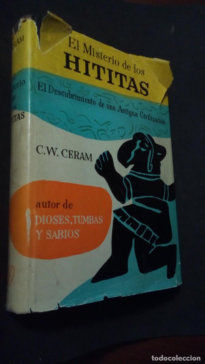Libros de segunda mano: EL MISTERIO DE LOS HITITAS - C.W. Ceram