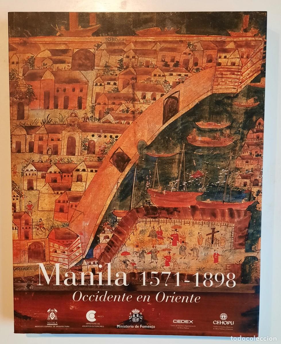 Libros de segunda mano: FILIPINAS. Manila 1571-1898. Occidente en Oriente. (M-1998). Nuevo. Sin estrenar.