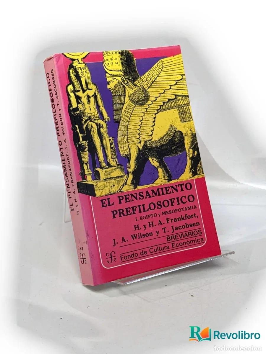 Second hand books: El pensamiento prefilos&oacute;fico - Henri Frankfort, H. A. Frankfort, J. A. Wilson, T. Jacobsen