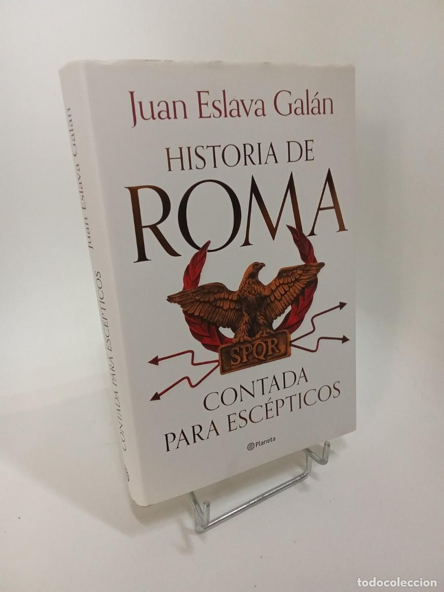 Libros de segunda mano: Juan Eslava Gal&aacute;n. Historia de Roma contada para esc&eacute;pticos