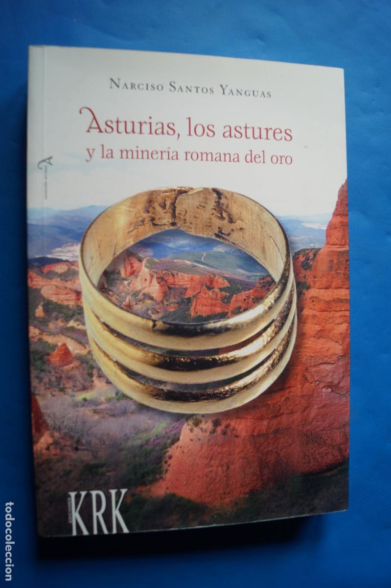 Libros de segunda mano: ASTURIAS, LOS ASTURES Y LA MINERIA ROMANA DEL ORO. NARCISO SANTOS YANGUAS.