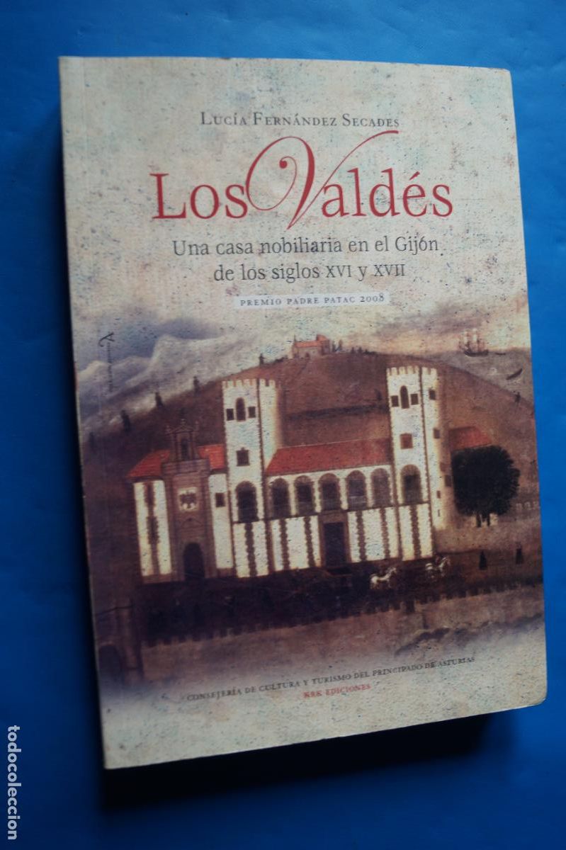 Libros de segunda mano: LOS VALDES, UNA CASA NOBILIARIA EN EL GIJON DE LOS SIGLOS XVI Y XVII. LUCIA FERNANDEZ SECADES