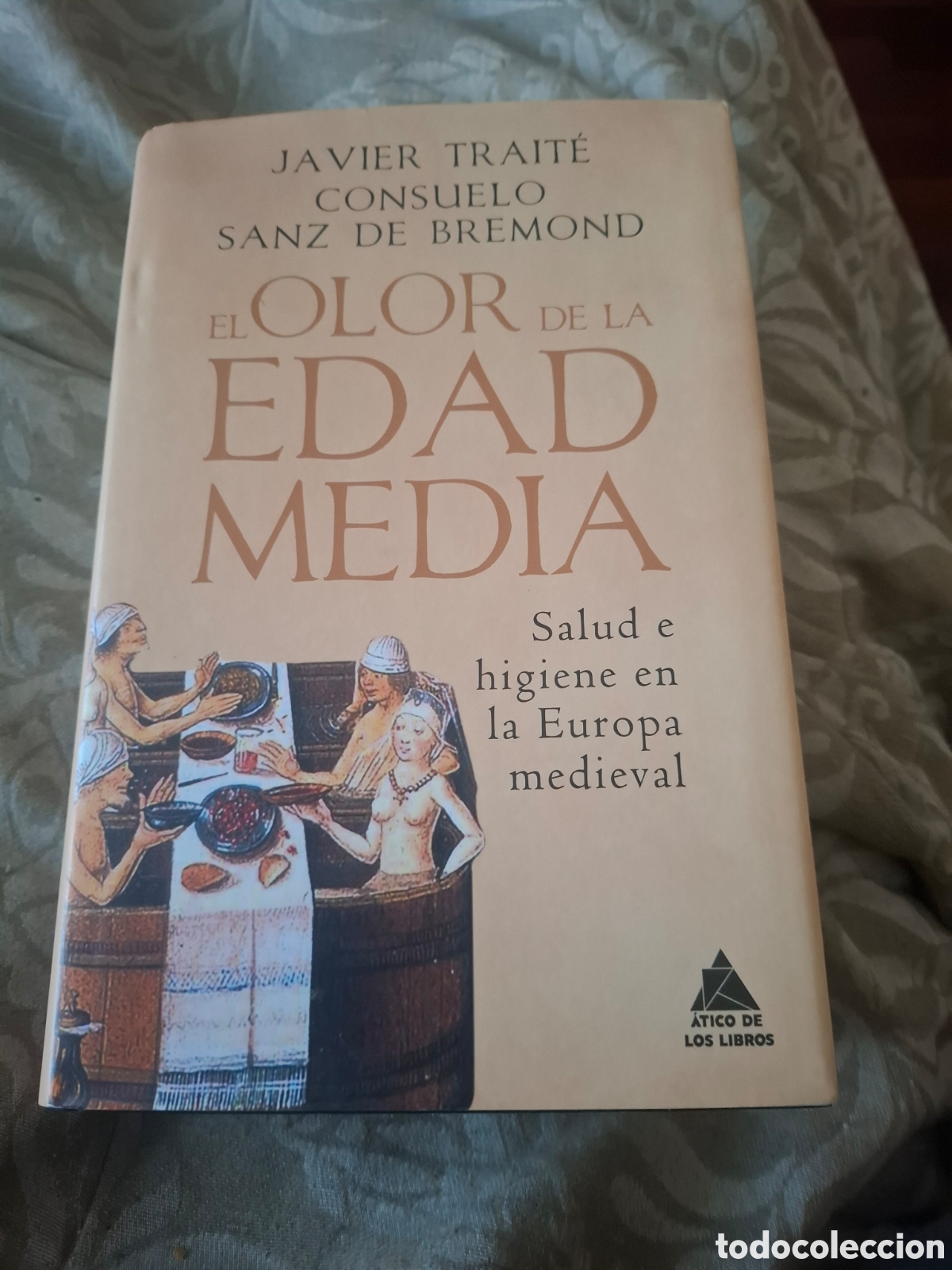 Libros de segunda mano: Javier Trait&eacute; Consuelo Sanz De Bremond El Oloe En La Edad Media. Salud e Higiene corporal medievo
