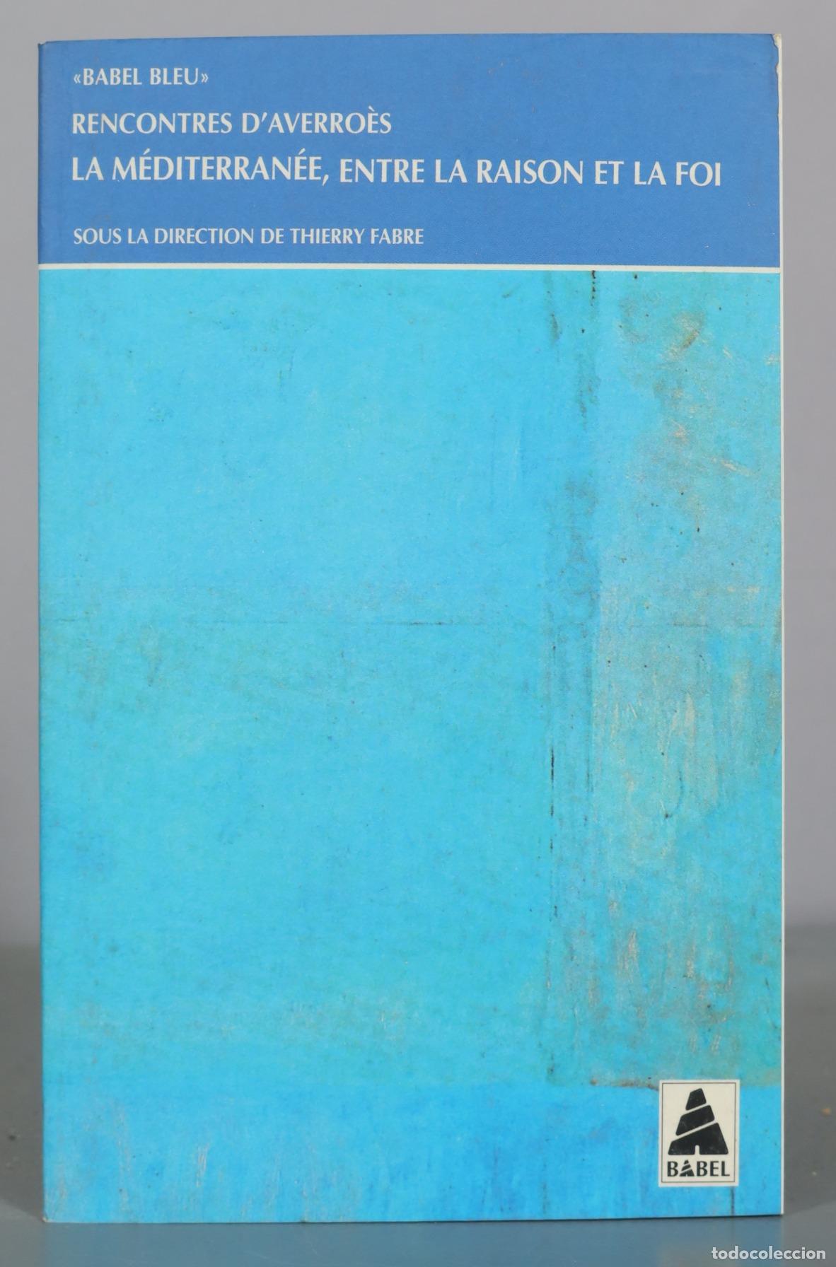 Libros de segunda mano: RENCONTRES D'AVERROES, LA MEDITERRANEE, ENTRE LA RAISON ET LA FOI