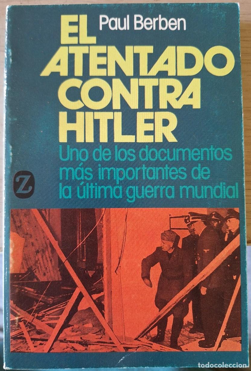 Libros de segunda mano: EL ATENTADO CONTRA HITLER (20 DE JULIO DE 1944). - BERBEN, Paul.