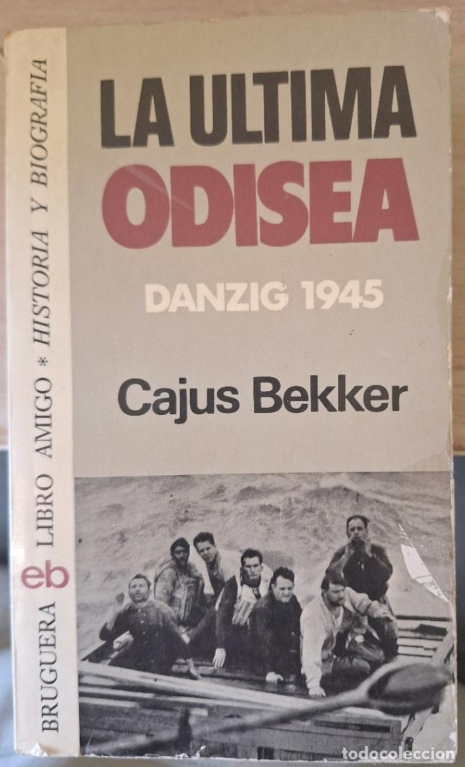 Libros de segunda mano: LA ULTIMA ODISEA. DANZIG 1945. - BEKKER, Cajus.