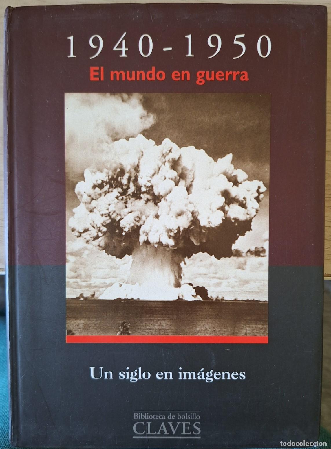 Libros de segunda mano: 1940-1950. EL MUNDO EN GUERRA. UN SIGLO EN IM&Aacute;GENES. - PIERRE/QUETEL, Michel/Claude.