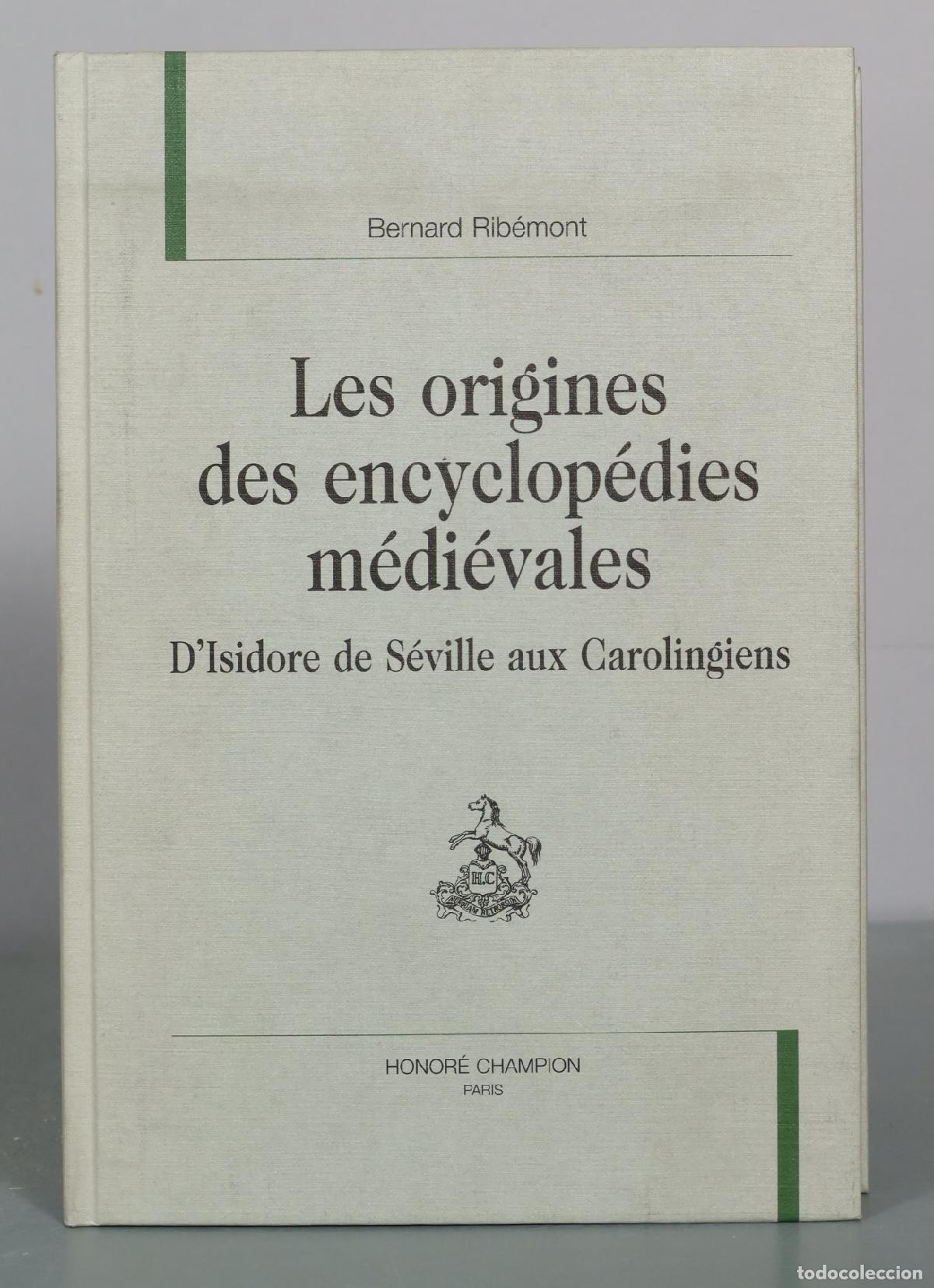 Libros de segunda mano: Les origines des encyclop&eacute;dies m&eacute;di&eacute;vales - D'Isidore de S&eacute;ville aux Carolingiens - Bernard Rib&eacute;mont