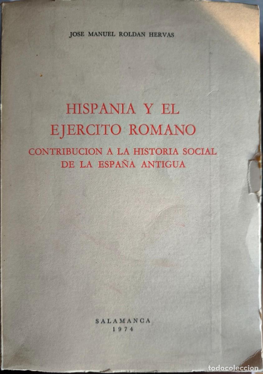 Libros de segunda mano: Hispania y el Ej&eacute;rcito Romano: Contribuci&oacute;n a la Historia Social de la Espa&ntilde;a Antigua