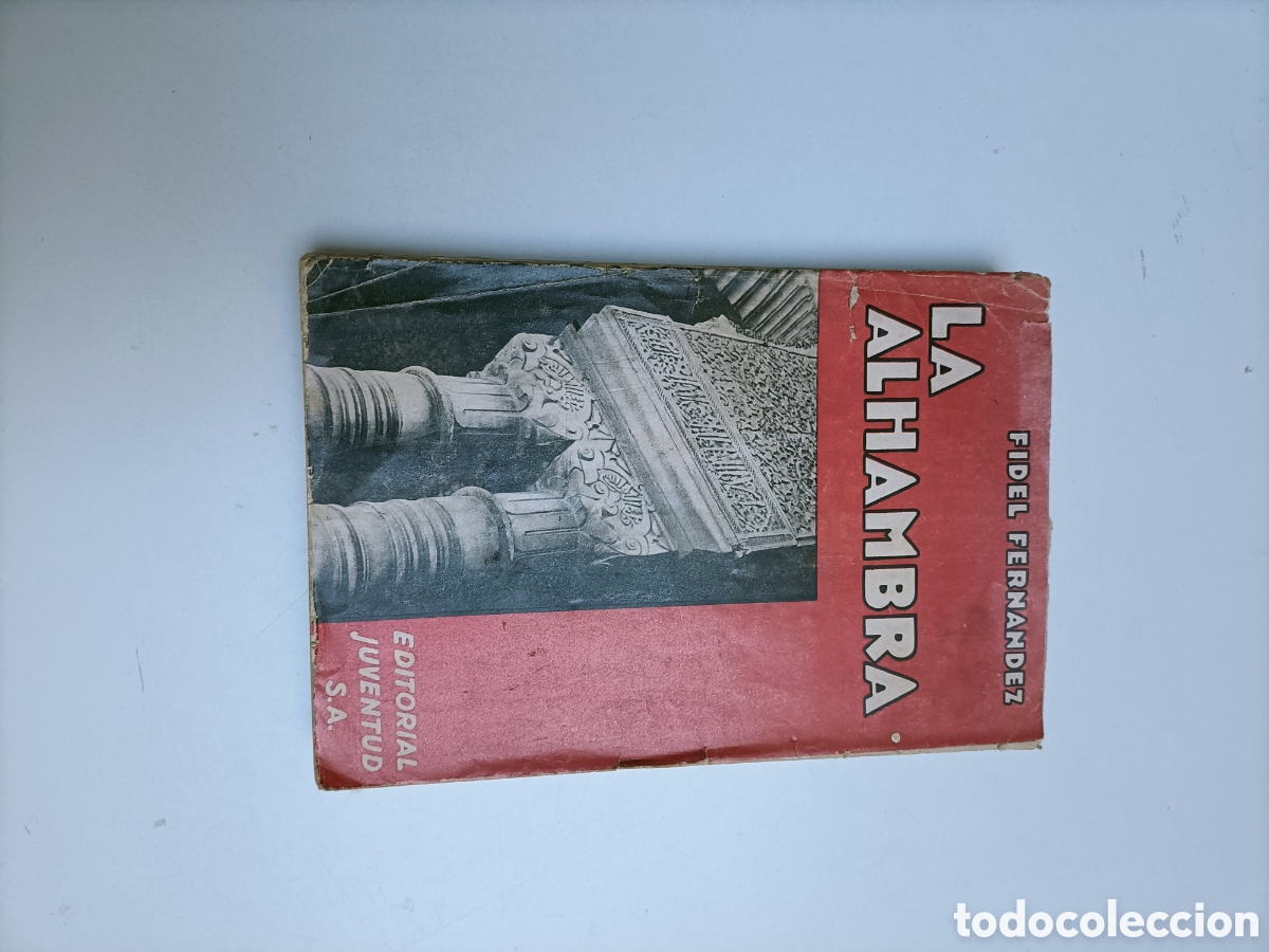 Libros de segunda mano: La Alhambra. Fidel Fern&aacute;ndez . Editorial juventud 1933 Arte mud&eacute;jar