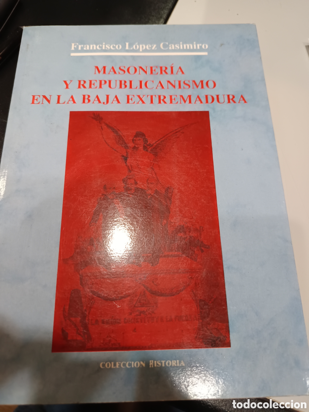 Libros de segunda mano: Masoner&iacute;a y republicanismo en la baja Extremadura. Francisco L&oacute;pez Casimiro