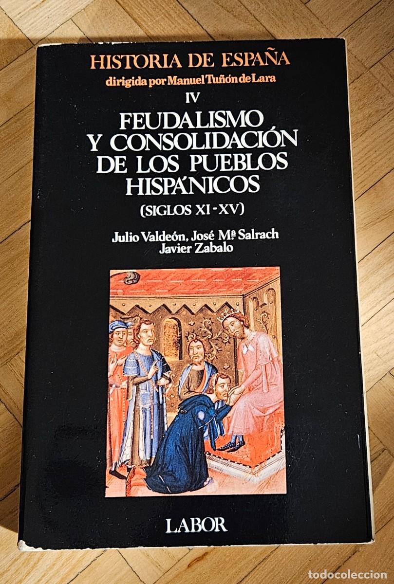 Libros de segunda mano: Feudalismo y Consolidaci&oacute;n de los pueblos Hisp&aacute;nicos Siglos XI - XV