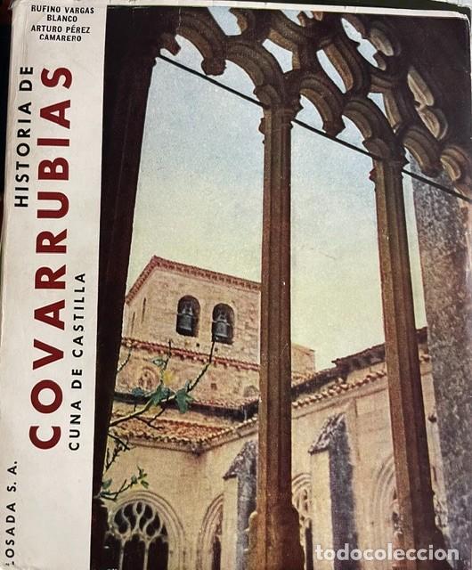 Libros de segunda mano: Historia de Covarrubias. Cuna de Castilla, de Rufino Vargas y Arturo P&eacute;rez.