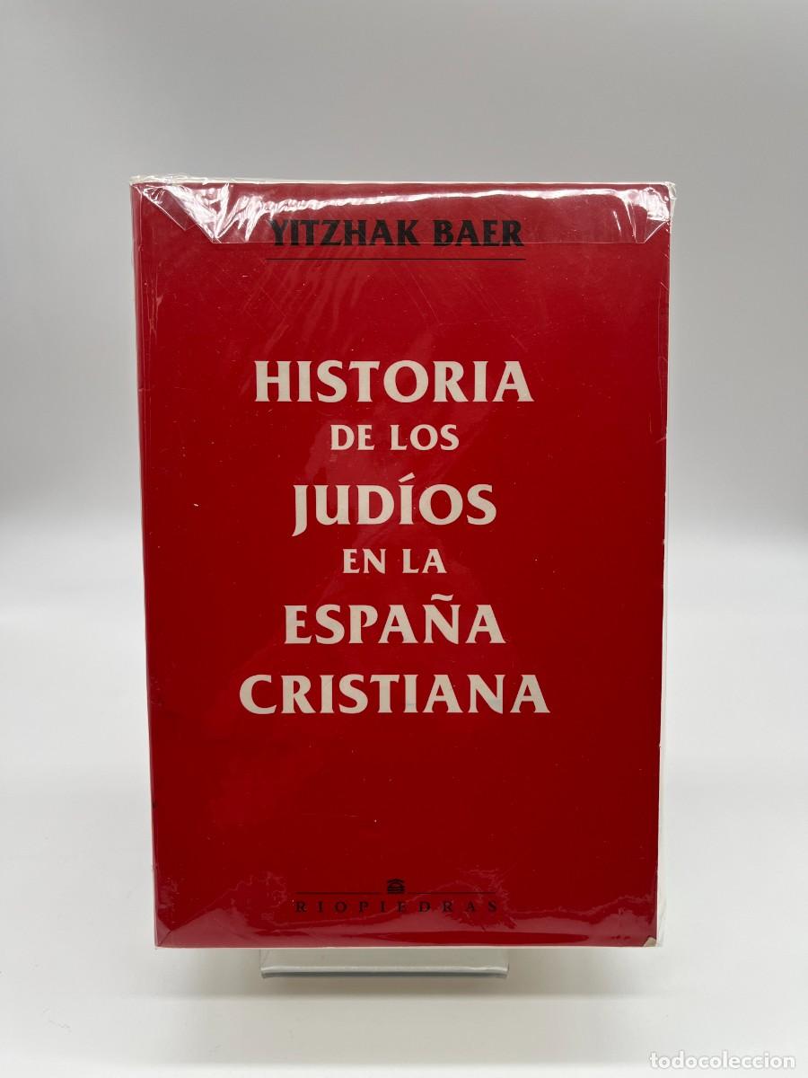 Libros de segunda mano: HISTORIA DE LOS JUDIOS EN LA ESPA&Ntilde;A CRISTIANA de Yitzhak Baer (Ed. Riopiedras)
