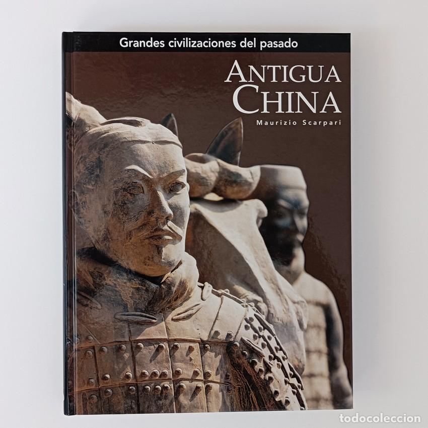 Libros de segunda mano: LIBRO ANTIGUA CHINA GRANDES CIVILIZACIONES MAURIZIO SCARPARI FOLIO 2005 TAPA DURA HISTORIA ARQUEOLOG