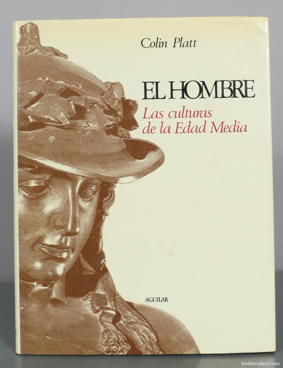 Libros de segunda mano: El hombre - Las culturas de la Edad Media - Colin Platt - Aguilar
