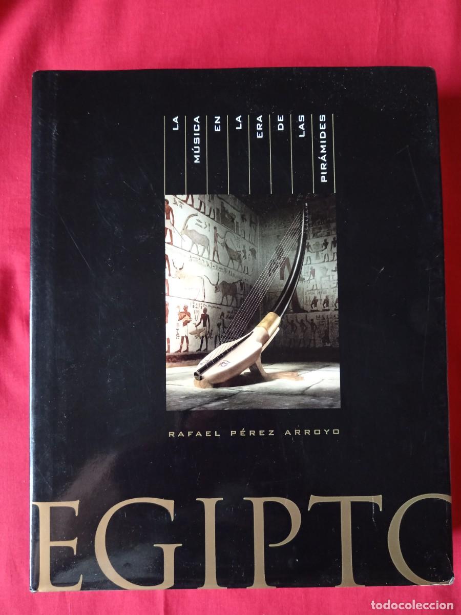 Libros de segunda mano: EGIPTO . LA M&Uacute;SICA EN LA ERA DE LAS PIR&Aacute;MIDES . RAFAEL P&Eacute;REZ ARROYO . 1&ordf; EDICI&Oacute;N 2001