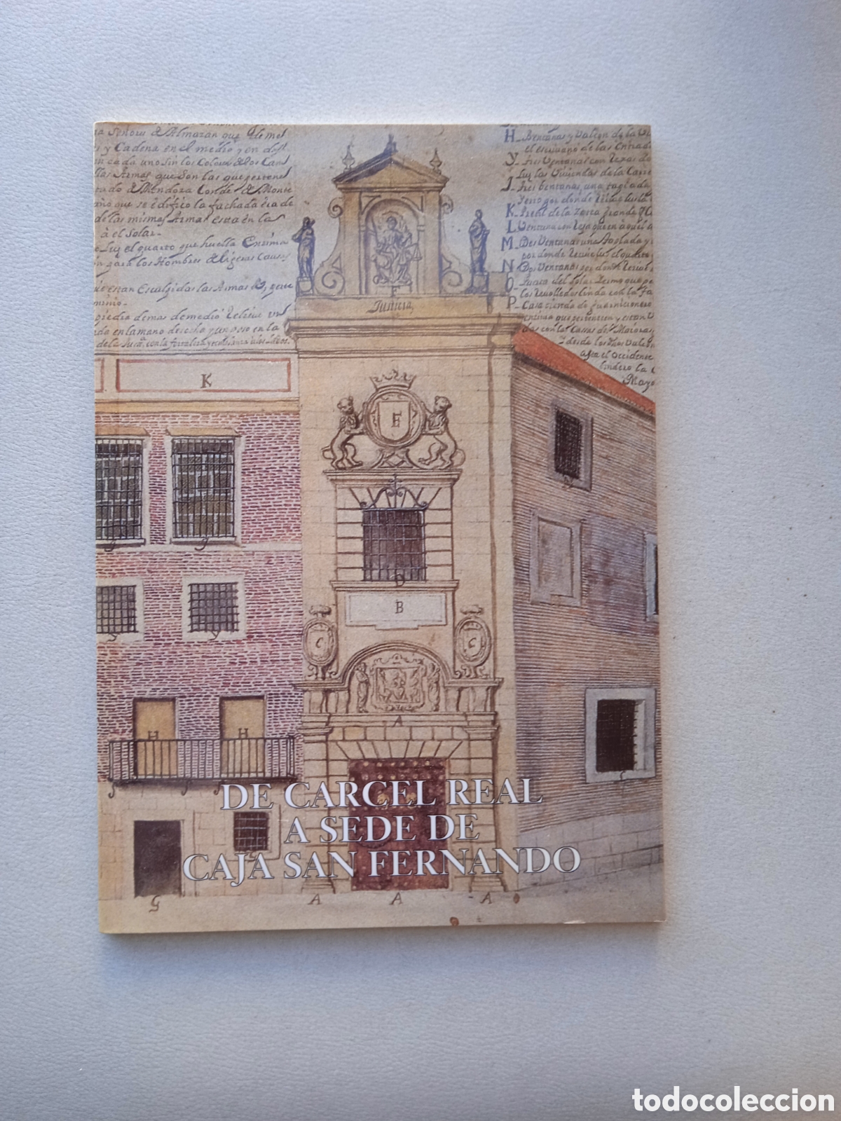 Libros de segunda mano: DE C&Aacute;RCEL REAL A SEDE DE CAJA SAN FERNANDO/ 1997 / 78 PAGS.