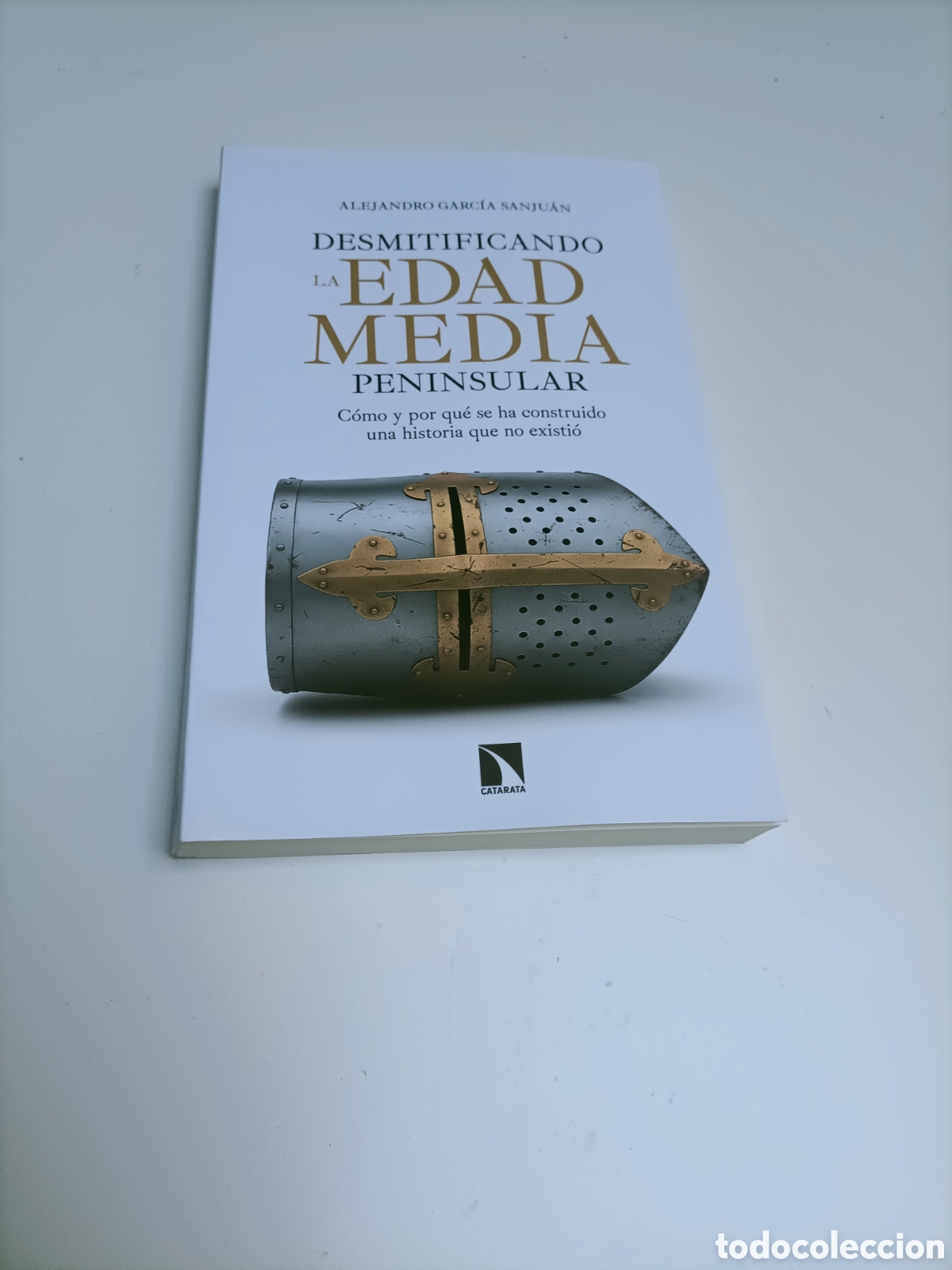 Libros de segunda mano: Desmitificando la edad media peninsular. C&oacute;mo y por qu&eacute; se ha construido una historia que no existi&oacute;