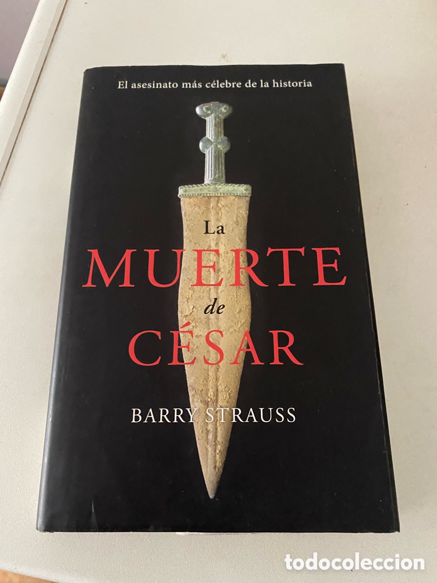 Libros de segunda mano: La Muerte De Cesar Barry Strauss