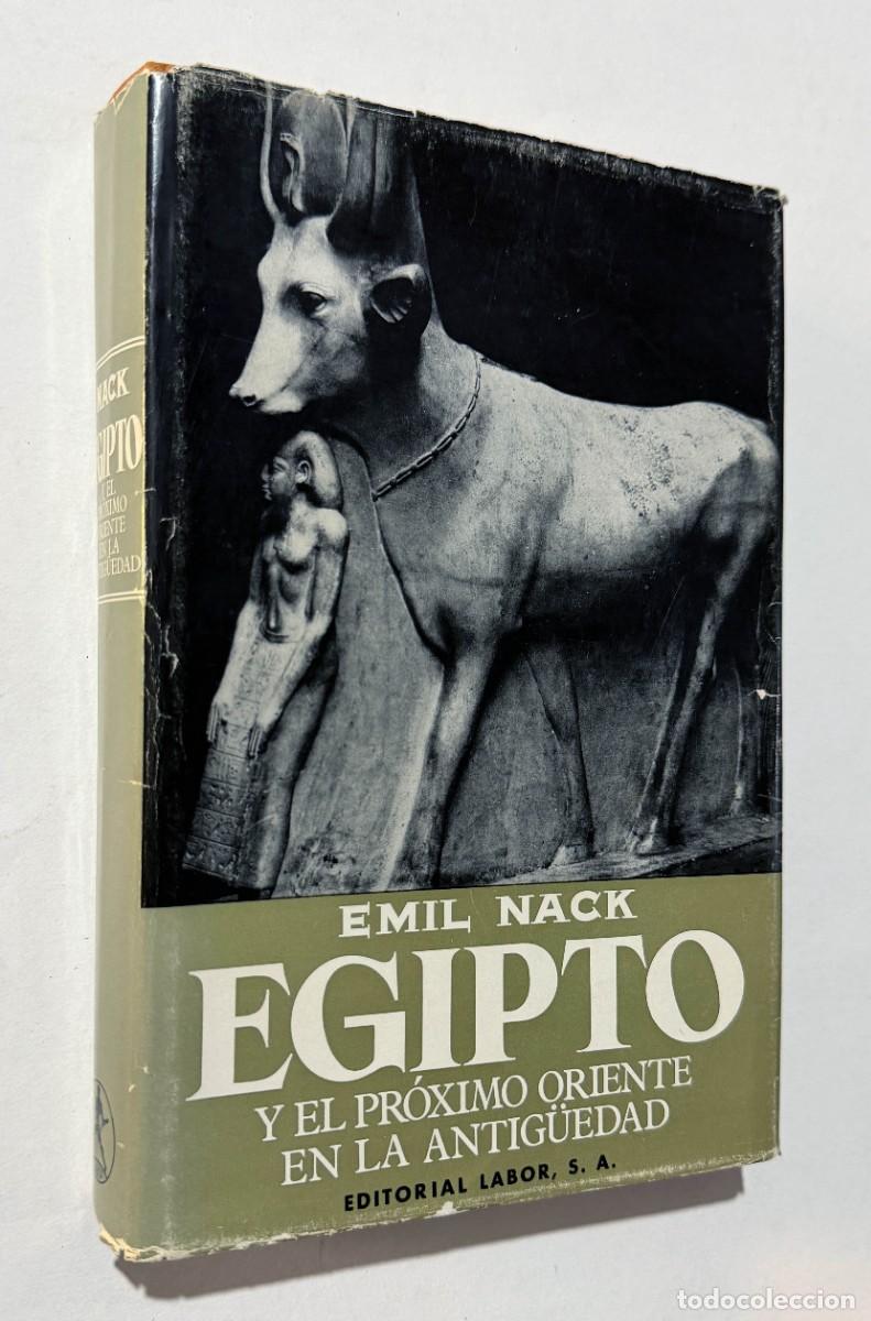 Libros de segunda mano: EGIPTO Y EL PR&Oacute;XIMO ORIENTE EN LA ANTIGUEDAD / EMIL NACK / ED. LABOR